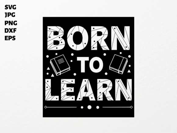 Born to Learn SVG for Cricut: A Smart Graphics Choice for Crafts