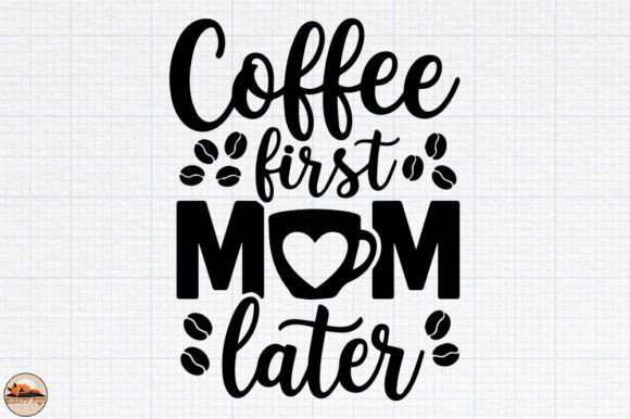 Coffee First Mom Later SVG Review