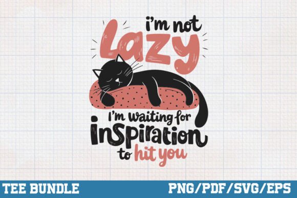 I m Not Lazy PNG, Cat Funny Design SVG for Graphics and Crafts