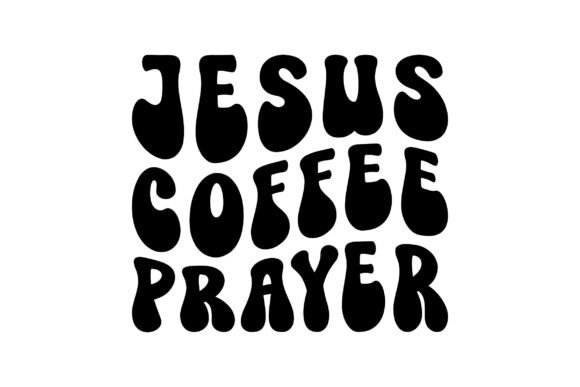 Jesus Coffee Prayer Retro Coffee SVG Graphics for Crafts