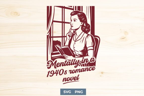 Mentally in a 1940s Romance Novel SVG for Graphics and Crafts