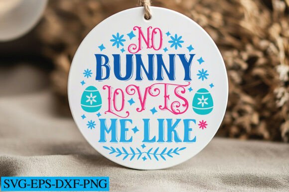 No Bunny Loves Me Like Svg: Graphics for Crafts and Content