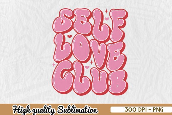 Self Love Club Inspirational Quote PNG for Crafts and Graphics