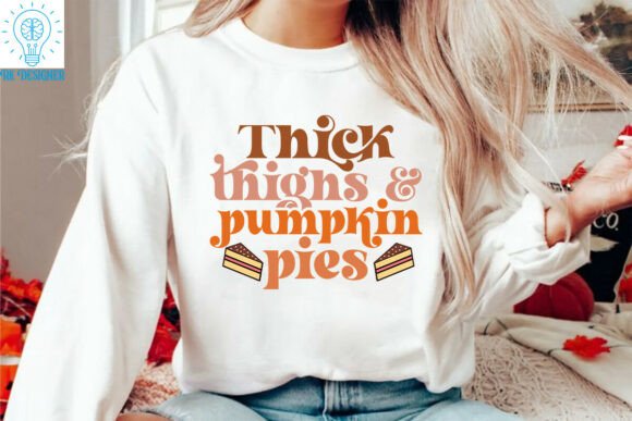 Thick Thighs and Pumpkin Pies Funny SVG for Graphics & Crafts