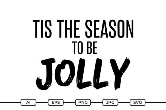 Tis the Season to Be Jolly SVG Graphics for Crafts